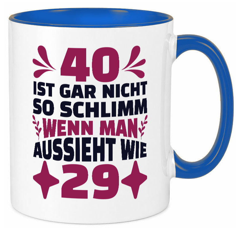 40 ist gar nicht schlimm | 40. Geburtstag Jung aussehen Geschenkidee Humor Tasse