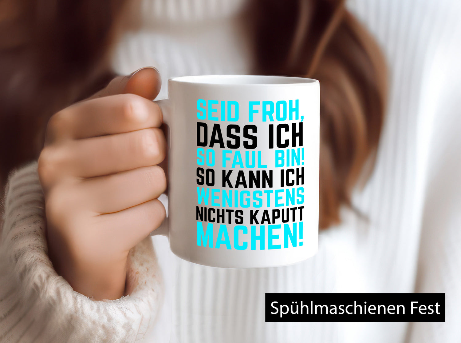 Seid froh | Faulpelz kaputt machen lustiger Spruch Geschenk Humor Geschenkidee