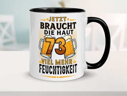 73 braucht die haut mehr Feuchtigkeit | 73. Geburtstag Geschenk Geschenkidee Tasse