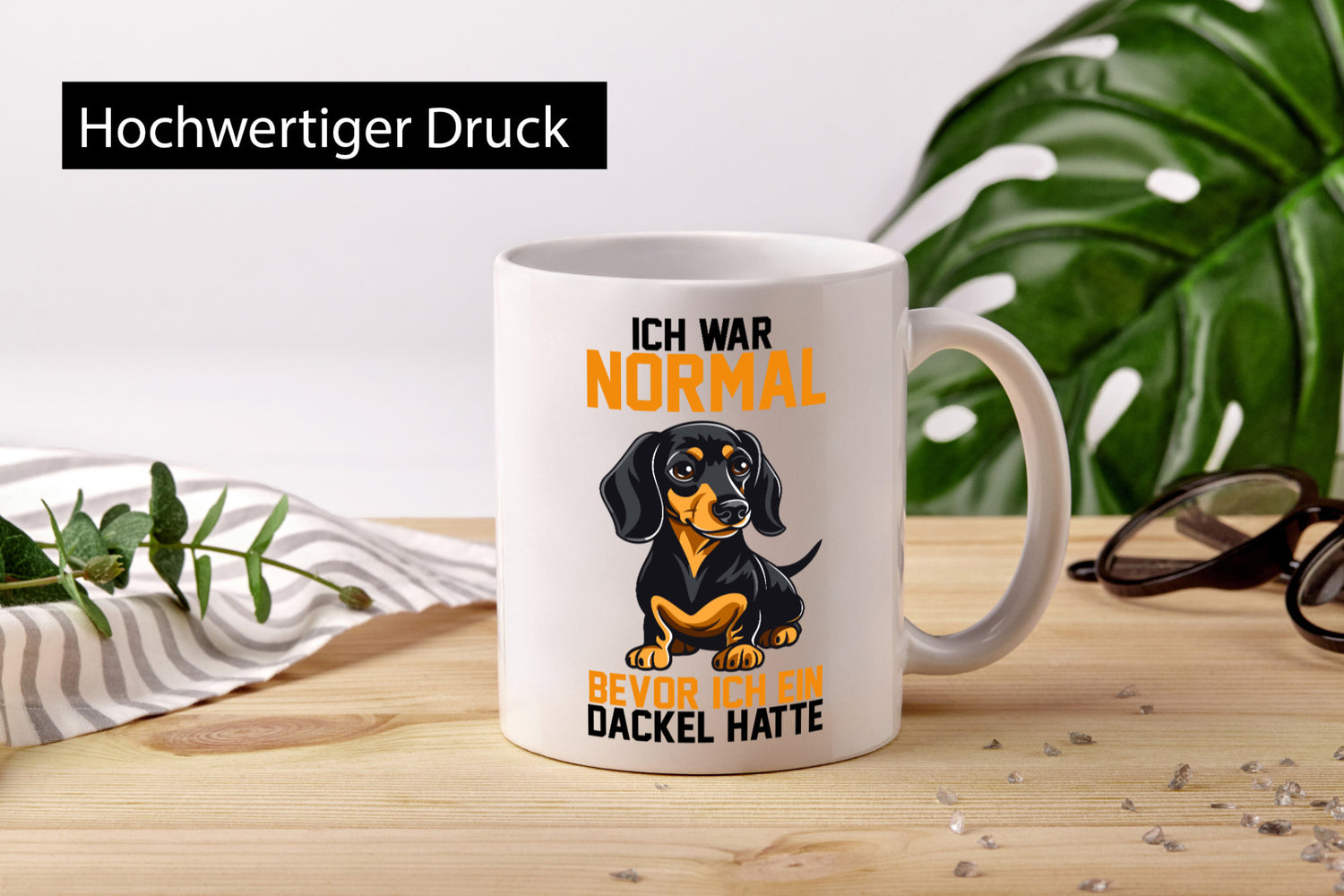 Ich war normal bevor ein Dackel hatte | Geschenkidee Humor Tasse