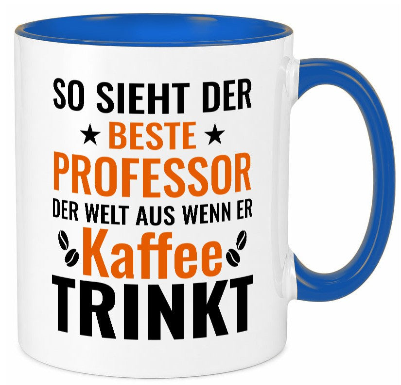 Kaffee trinkt: Professor | Uni Universität lustiger Spruch Geschenk Humor Tasse