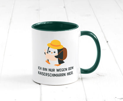 Ich bin nur wegen dem Kaiserschmarrn hier | Pinguin Geschenkidee Humor Tasse
