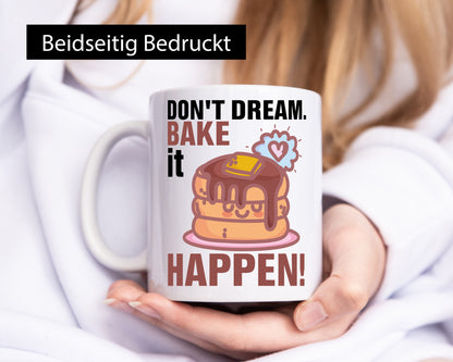 Don`t dream | backen Bäcker Kuchen Bäckerin Geschenkidee Humor Tasse
