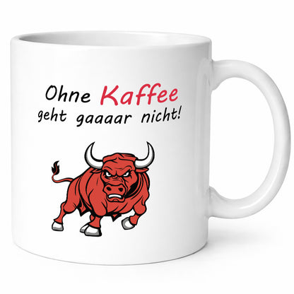 Ohne Kaffee geht gar nicht! | Schlechte Laune lustiger Spruch Geschenk Humor