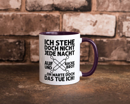 Jeden morgen aufstehen und Brot backen | Bäcker lustiger Spruch Geschenk Humor Tasse
