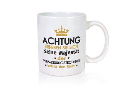 Seine Majestät Vermessungstechniker | Techniker Humor Geschenkidee Tasse