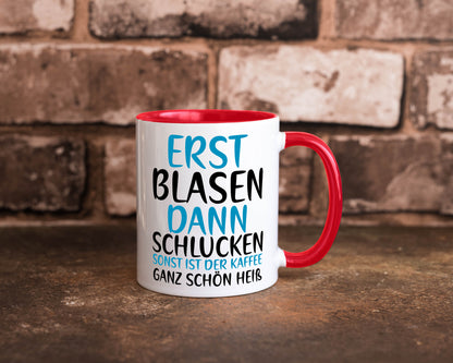 Erst Blasen dann Schlucken | kecker Spruch Lippenstift Geschenkidee Humor Tasse