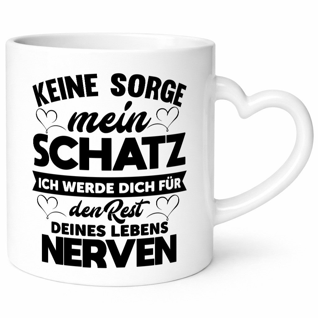 Keine sorge schatz ich nerve dich für immer | Beziehung lustig Humor