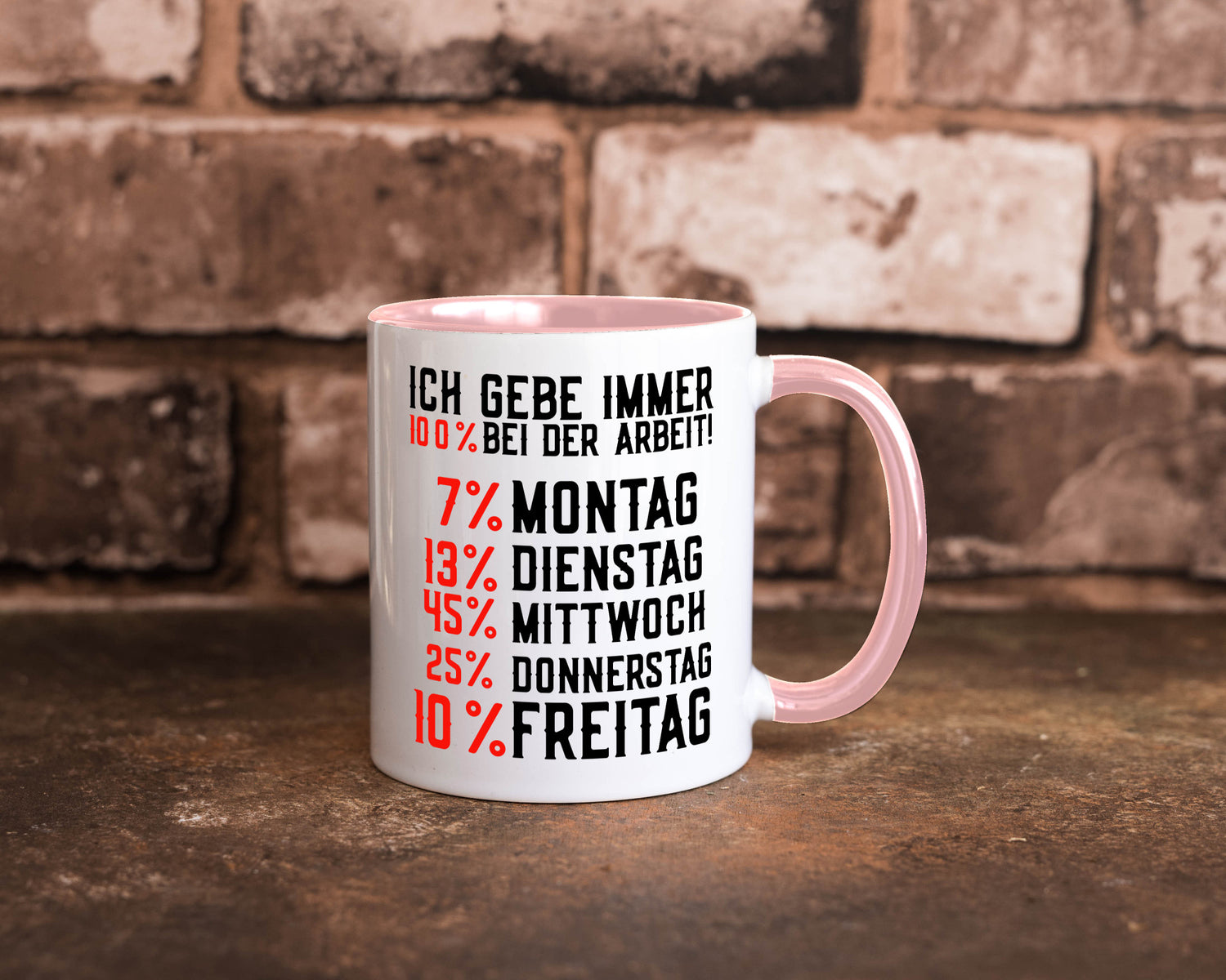 100% bei der Arbeit | Job Wochentage witziger Spruch lustiger Geschenk Kollegen