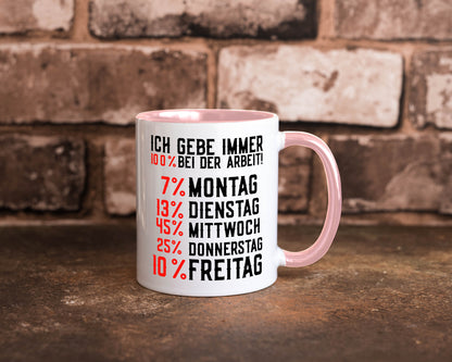 100% bei der Arbeit | Job Wochentage witziger Spruch lustiger Geschenk Kollegen