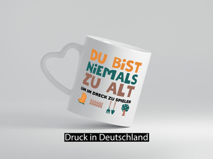 Du bist niemals zu alt | Gärtner Gartenarbeit Dreck lustig Arbeit Kollegen Büro