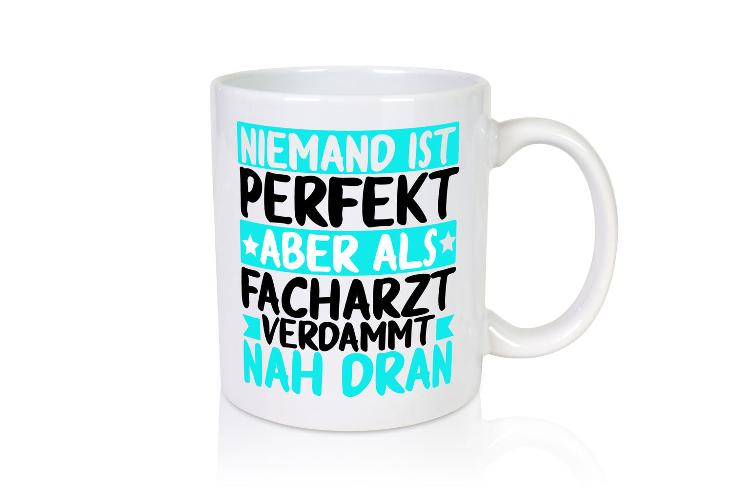 Niemand ist perfekt | Facharzt Ärzte Selbstbewusst Humor Geschenkidee Tasse