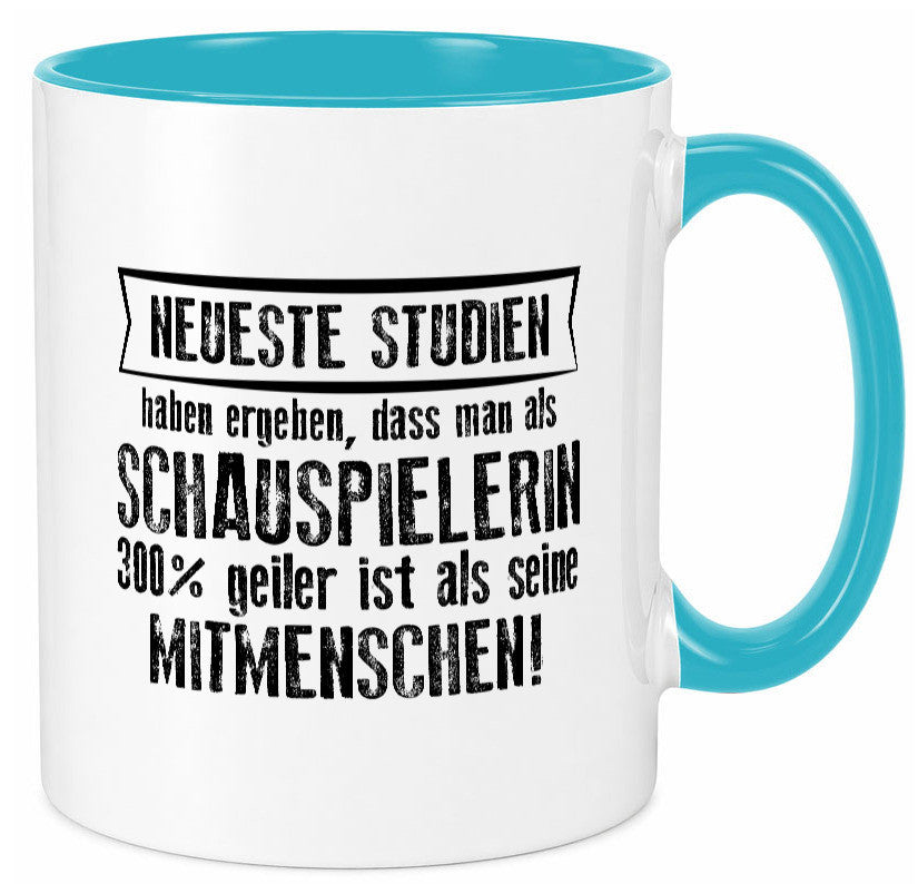 Neuste Studien: Schauspielerin | Theater Geschenkidee Humor Tasse