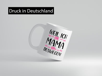 Weil ich Mama bin | Blümchen lustig Familie Geschenkidee Geschenk Tasse