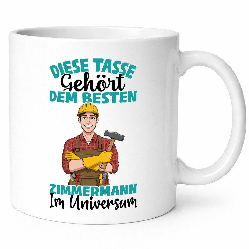 Im Universum: Zimmermann | Handwerker Holzbau Humor Geschenkidee Tasse