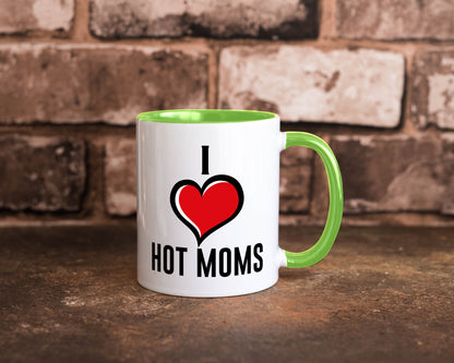 I love hot Moms | Frauen Liebe mamas lustiger Spruch Geschenk Familie