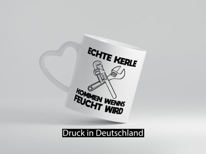 Echte Kerle kommen wenns Feucht wird. Geschenkidee Humor Tasse