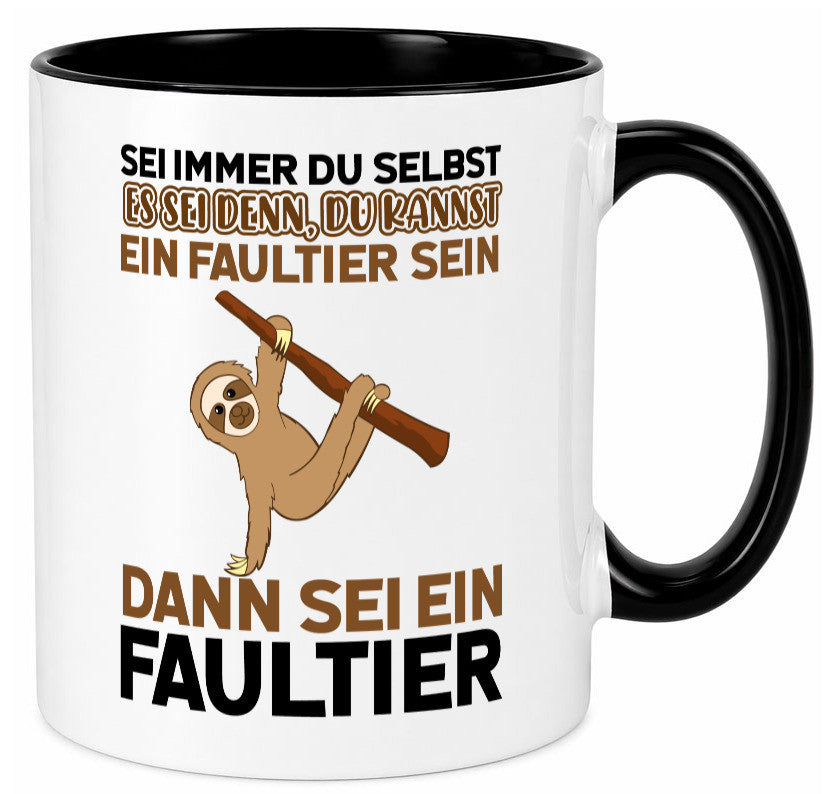 Sei du selbst Humor Geschenkidee Tasse