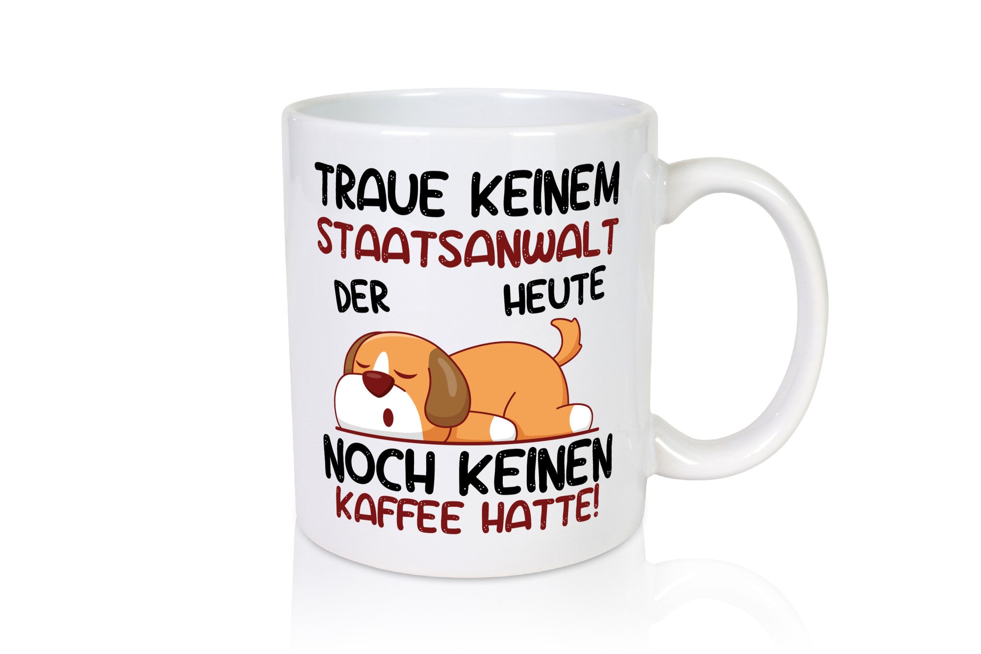 Traue keinem Staatsanwalt | Anwalt Jurist Geschenkidee Humor Tasse