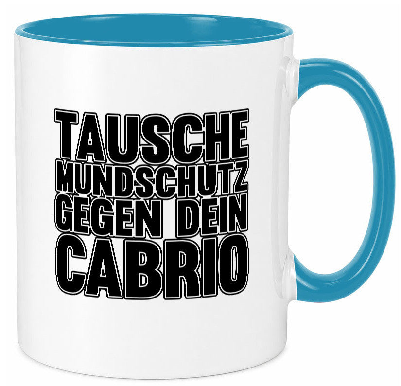 Tausche Mundschutz gegen Cabrio| | Cabrio Geschenkidee Humor Tasse