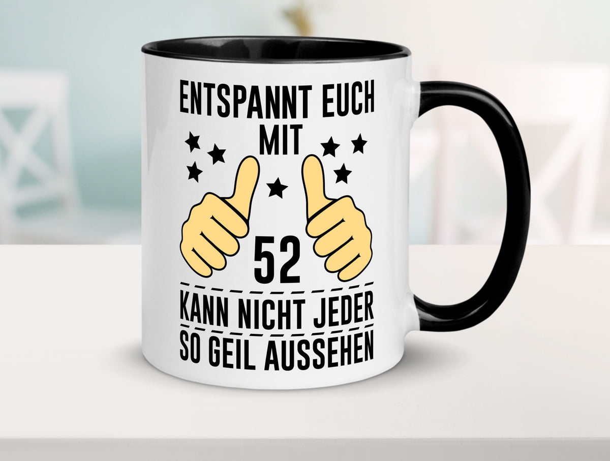 52. Geburtstag | 52 Jahre Geil aussehen Entspannt euch Humor Geschenkidee Tasse