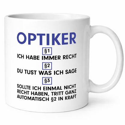 Ich habe immer Recht Optiker | Augenoptiker v2 lustiger Spruch Geschenk Humor