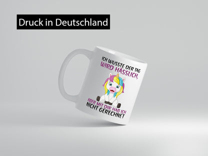 Der Tag wird hässlich | Einhorn Humor lustiger Spruch Geschenk Geschenkidee