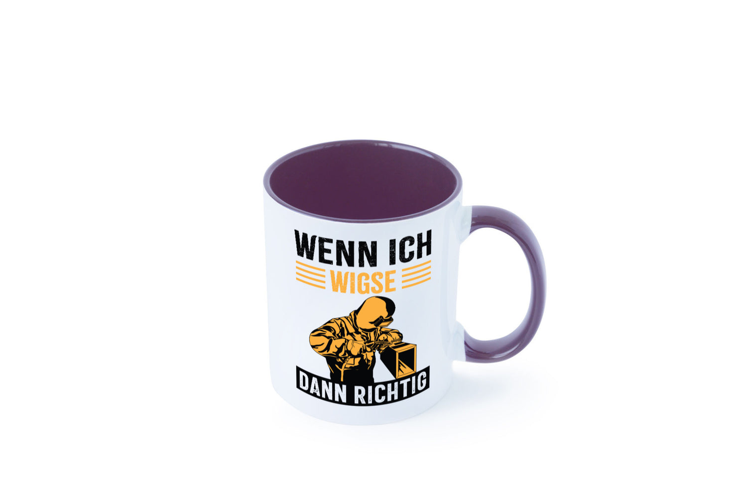 Wenn, dann richtig | Schweisser Geschenkidee Humor Tasse