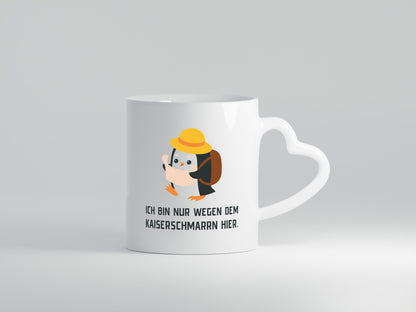 Ich bin nur wegen dem Kaiserschmarrn hier | Pinguin Geschenkidee Humor Tasse