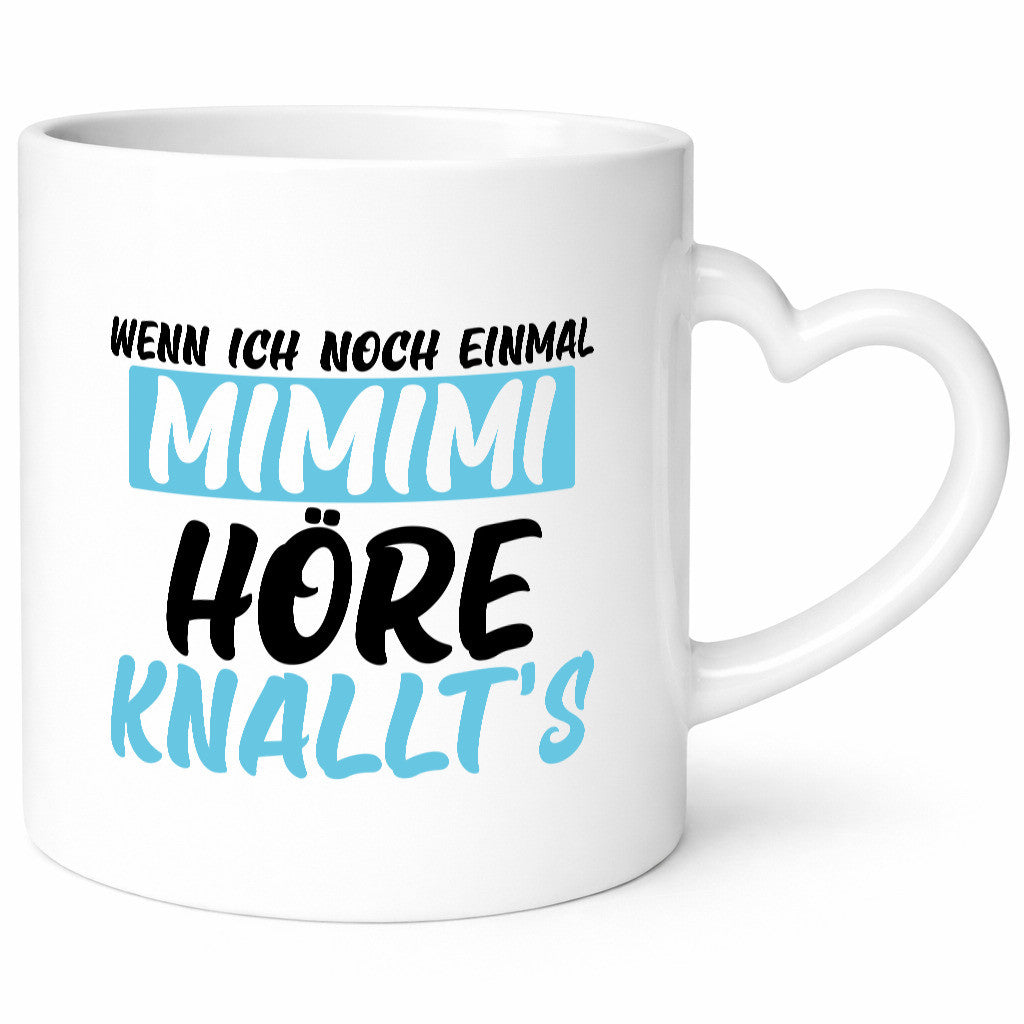 Wenn ich noch einmal mimimi höre knallts Geschenk Humor Geschenkidee lustiger