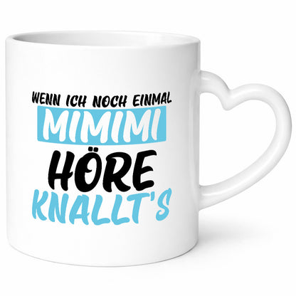 Wenn ich noch einmal mimimi höre knallts Geschenk Humor Geschenkidee lustiger