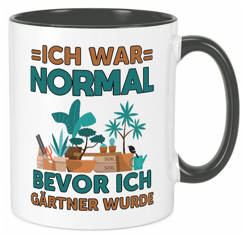 Ich war normal bevor Gärtner wurde | Garten lustiger Spruch Geschenk Humor