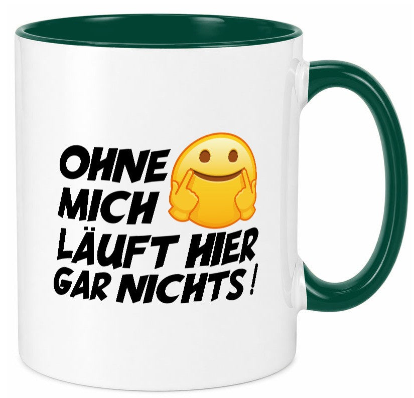 Ohne mich Geschenk Humor Geschenkidee lustiger Spruch Tasse