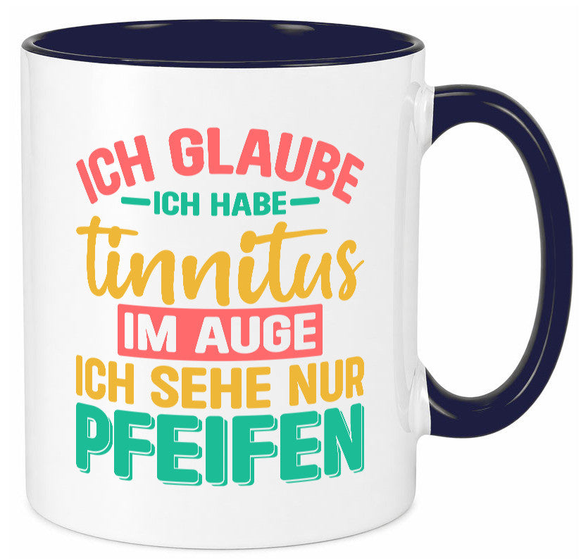 Ich glaube habe Tinitus | Coole Männer Witze v2 Humor Geschenkidee Tasse