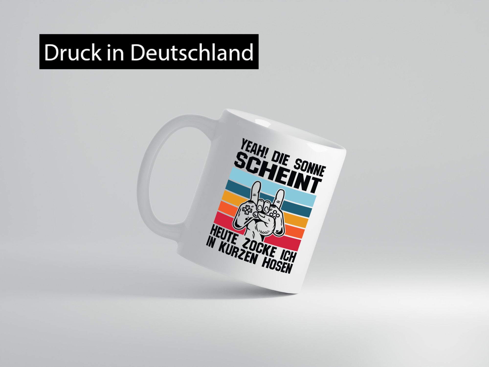 Die Sonne scheint | In Kurze Hosen Zocken Gamer Geschenkidee Humor Tasse