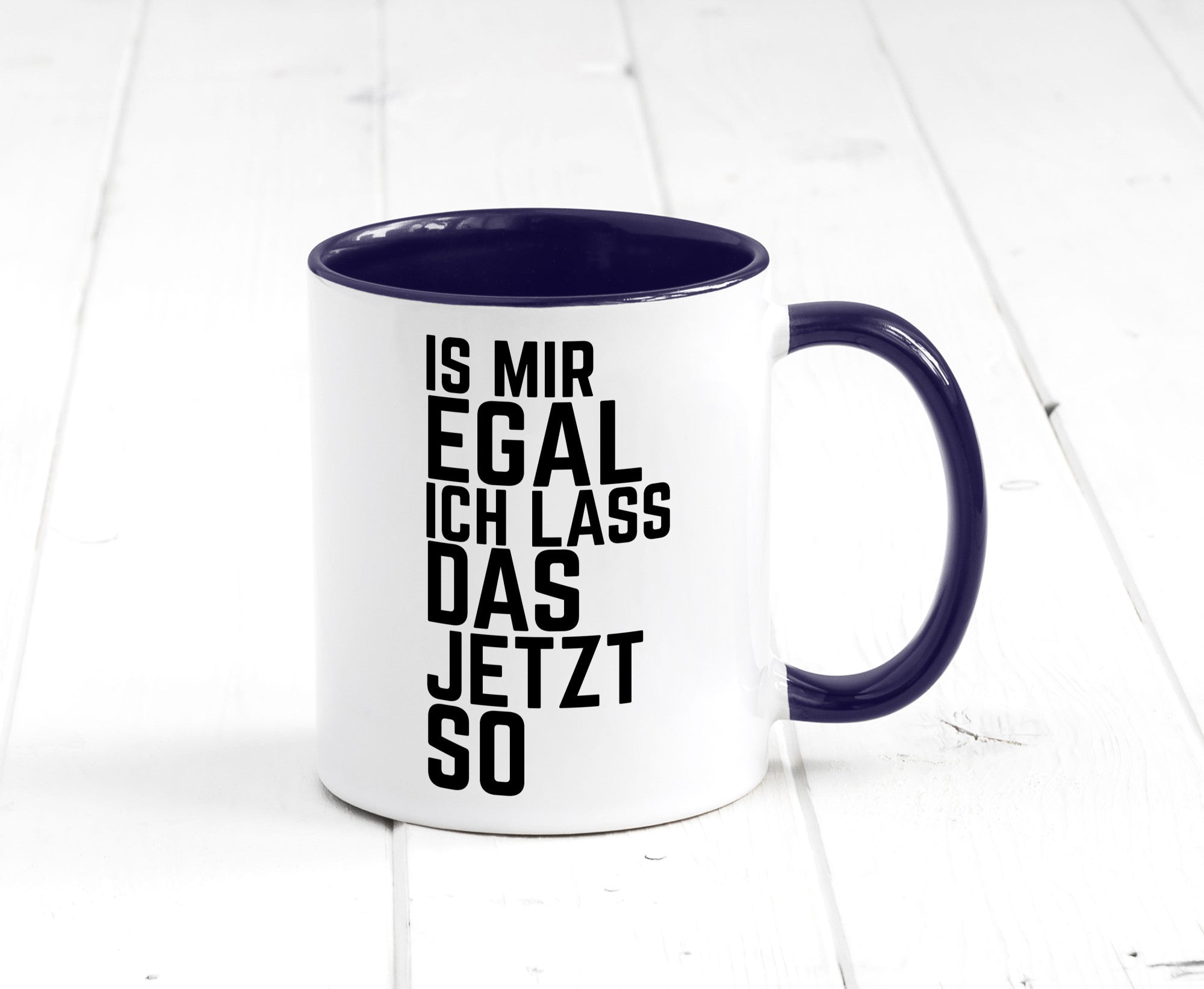 Ist mir egal ich lass das jetzt so | lustiger Spruch Geschenkidee Humor Tasse