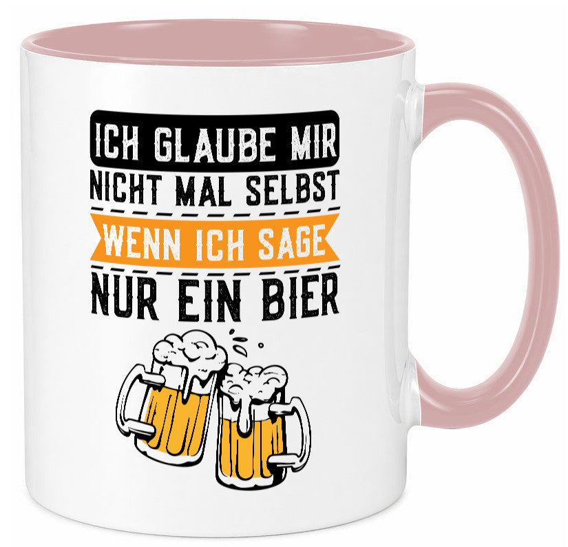 Ich glaube mir nicht mal selbst wenn sage nur ein Bier lustig Humor Tasse