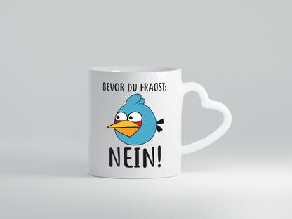 Bevor du fragst, NEIN lustig Humor Geschenkidee Geschenk Tasse