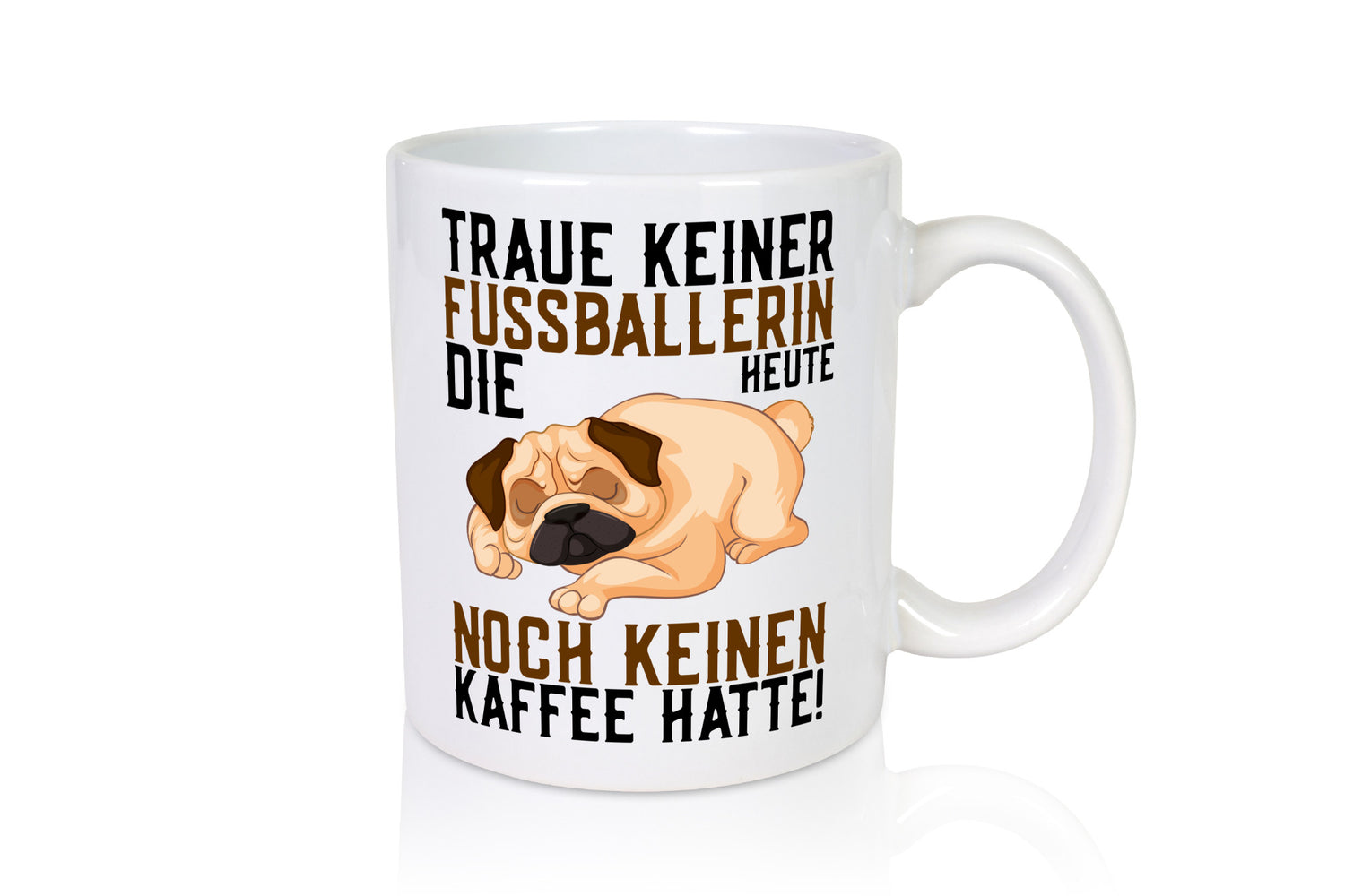 Traue keiner Fußballerin | Kaffee Hund Sportlerin lustiger Spruch Geschenk