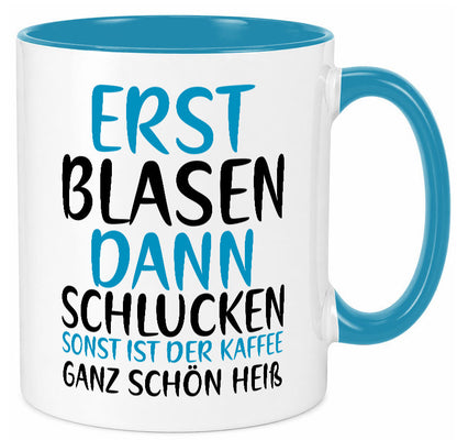 Erst Blasen dann Schlucken | kecker Spruch Lippenstift Geschenkidee Humor Tasse