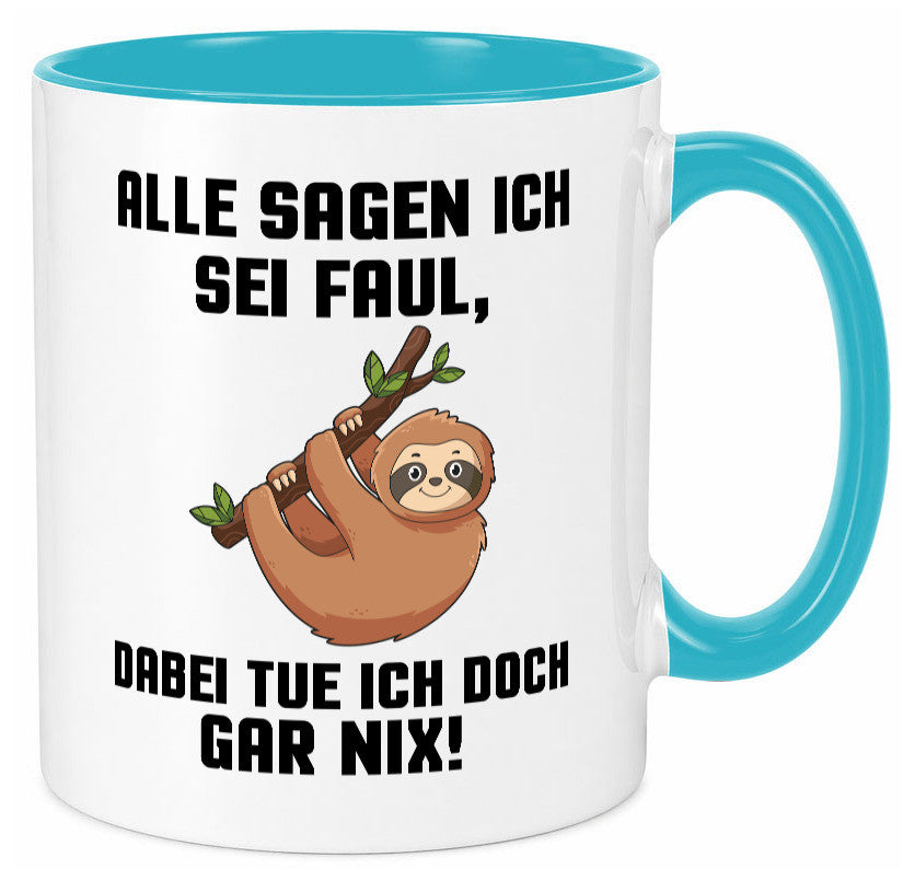Alle sagen ich sei Faul | Faultier bin nicht Geschenkidee Tierliebhaber Humor