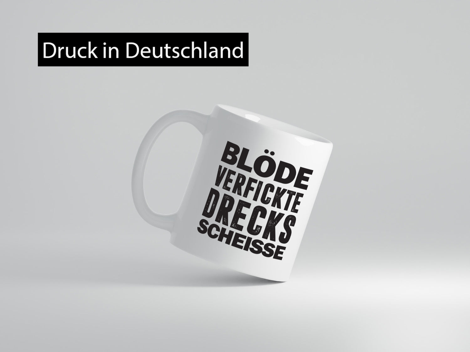 Blöde verfickte Drecksscheisse | Statement Tasse lustiger Spruch Geschenk Humor