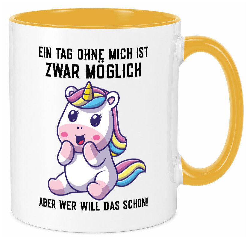 Ein Tag ohne mich ist möglich | süßes Einhorn Comic Geschenk Humor Geschenkidee