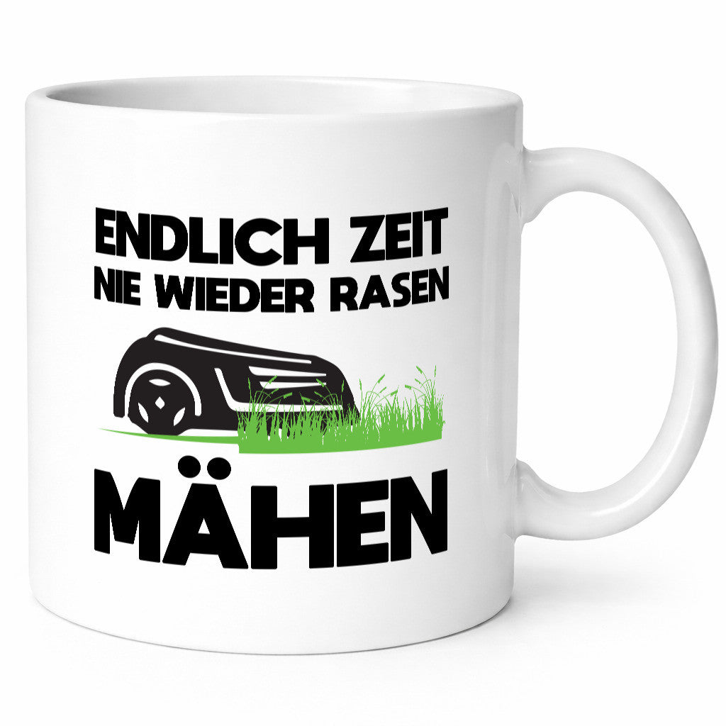 Endlich Zeit nie wieder rasen Mähen | Rasenmäher Garten Geschenkidee Humor Tasse