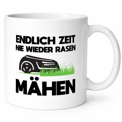 Endlich Zeit nie wieder rasen Mähen | Rasenmäher Garten Geschenkidee Humor Tasse