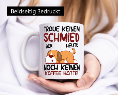 Traue keinem Schmied | schmieden Geschenk Humor Geschenkidee lustiger Spruch