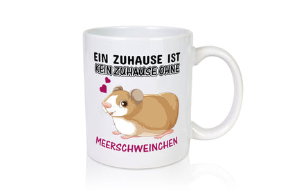 Ohne Meerschweinchen kein Zuhause Humor Geschenkidee Tasse