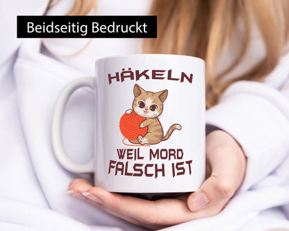 Häckeln weil morg Falsch ist | Katze lustig Tierliebhaber Humor Geschenk Tasse