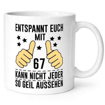 67. Geburtstag | 67 Jahre Geil aussehen Entspannt euch v2 Geschenkidee Humor