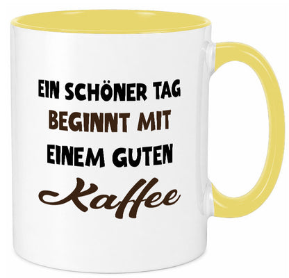 Ein Schöner Tag beginnt mit einem guten Kaffee Geschenk Humor Geschenkidee